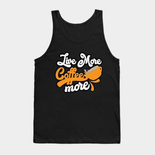 Coffee more Tank Top